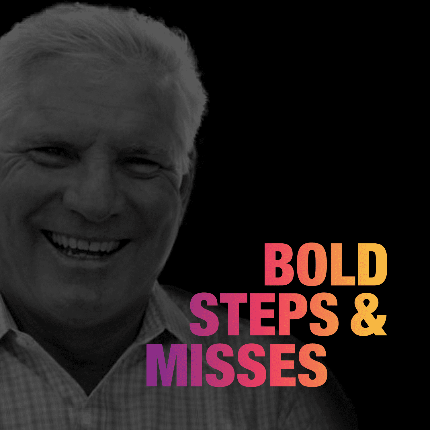 Bold Steps & Misses